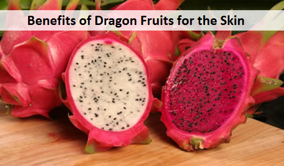 Benefits of Dragon Fruits for the Skin
