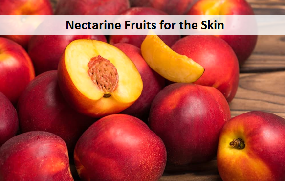 Benefits of Nectarine Fruits for the Skin