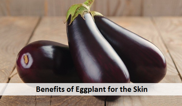 Benefits of Eggplant for the Skin
