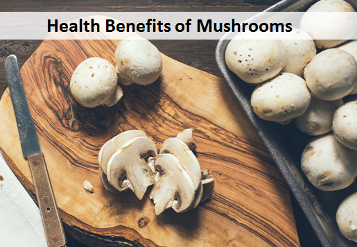 Health Benefits of Mushrooms